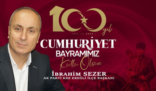 İbrahim Sezer'den 29 Ekim Cumhuriyet Bayramı mesajı