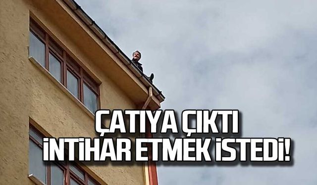 Çatıya çıktı, intihar etmek istedi!