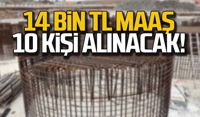 14 bin TL maaş ile 10 kişi alınacak!