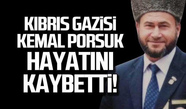 Kıbrıs Gazisi Kemal Porsuk hayatını kaybetti!