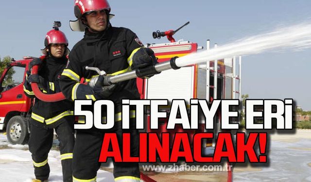 50 İtfaiye eri alınacak!