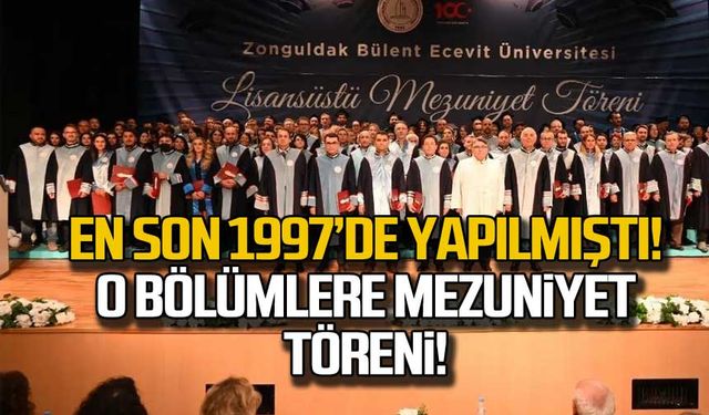 En son 1997'de yapılmıştı! O bölümlere mezuniyet töreni!