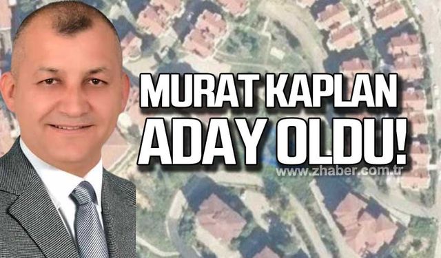 Murat Kaplan aday oldu!