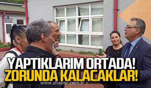 Yaptıklarım ortada! Zorunda kalacaklar!