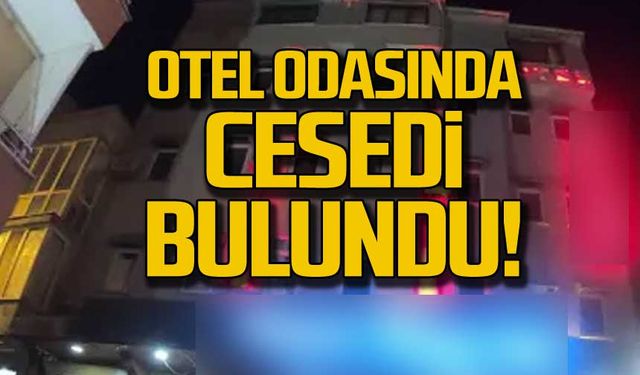 Otel odasında cesedi bulundu!