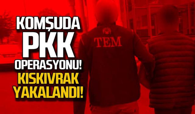 Komşuda PKK operasyonu! Kıskıvrak yakalandı!