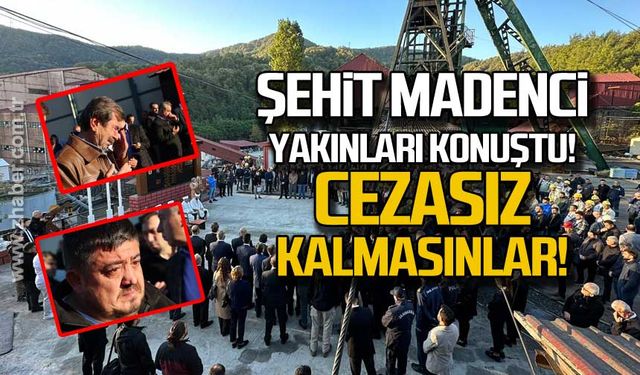 Şehit madenci yakınları konuştu! Cezasız kalmasınlar!