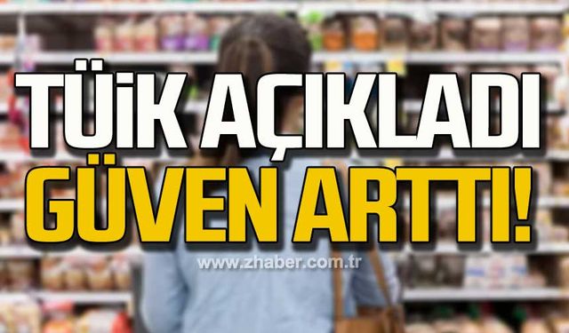 TÜİK açıkladı güven arttı!