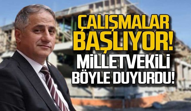 Çalışmalar başlıyor Milletvekili böyle duyurdu