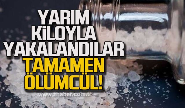 Yarım kiloyla yakalandılar tamamen ölümcül