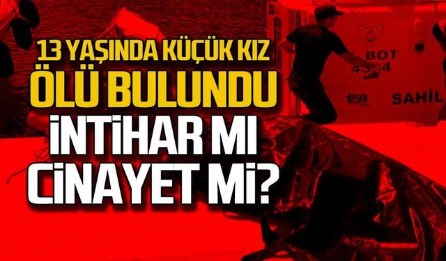 Zonguldak'ta 13 yaşındaki Gamze Aktaş ölü bulundu! İntihar mı cinayet mi?