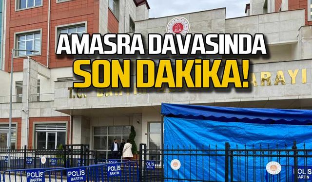 Amasra davasında son dakika!