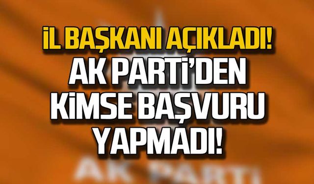 İl Başkanı Arslan açıkladı! Bartın'da Ak Parti'den kimse başvuru yapmadı!