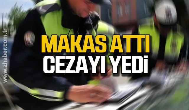 Makas attı, cezayı yedi!