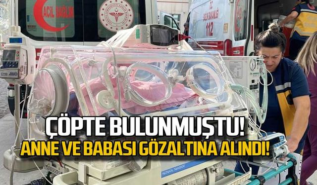 Çöpte bulunmuştu! Anne ve babası gözaltına alındı!