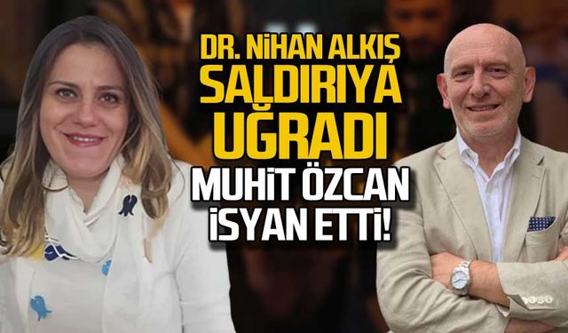 Prof. Dr. Muhit Özcan, Dr. Nihan Alkış’a yapılan saldırıya böyle isyan etti!