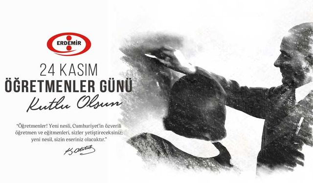 Erdemir'den 24 Kasım Öğretmenler Günü mesajı