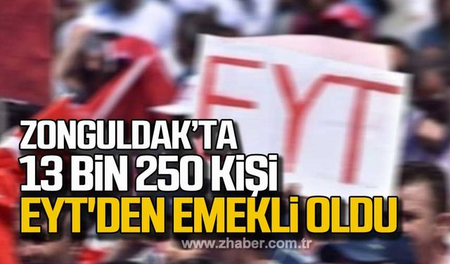 Zonguldak’ta 13 Bin 250 kişi EYT'den emekli oldu