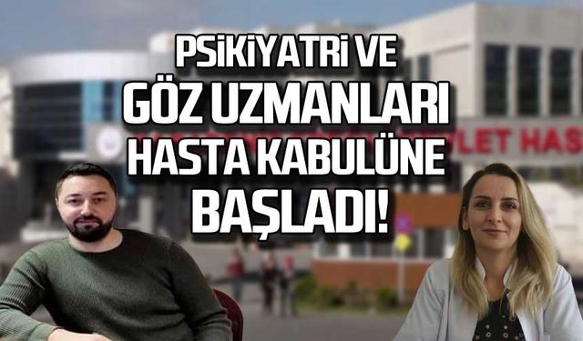 Kdz. Ereğli Devlet Hastanesi'nde Psikiyatri ve Göz uzmanları hasta kabulüne başladı!