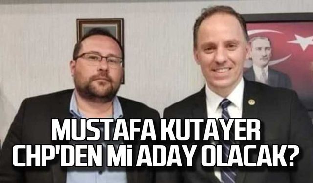 Mustafa Kutayer CHP'den mi aday olacak?