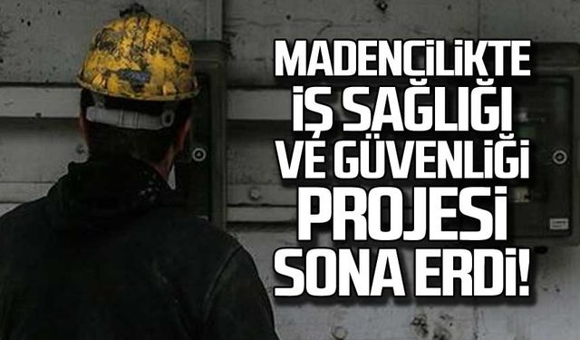 Madencilikte İş Sağlığı ve Güvenliği projesi sona erdi!