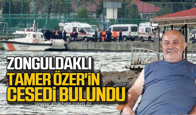 Zonguldaklı Tamer Özer'in cesedi bulundu