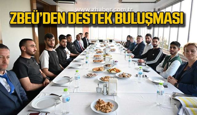 ZBEÜ'den destek buluşması!