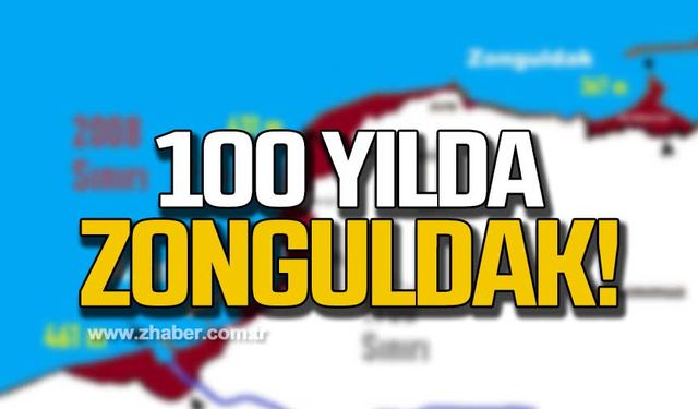 100 yılda Zonguldak!