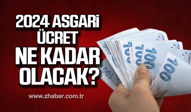 2024 Asgari ücret ne kadar olacak?