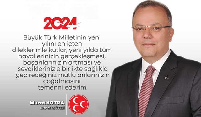 Murat Kotra'dan 2024 yeni yıl mesajı