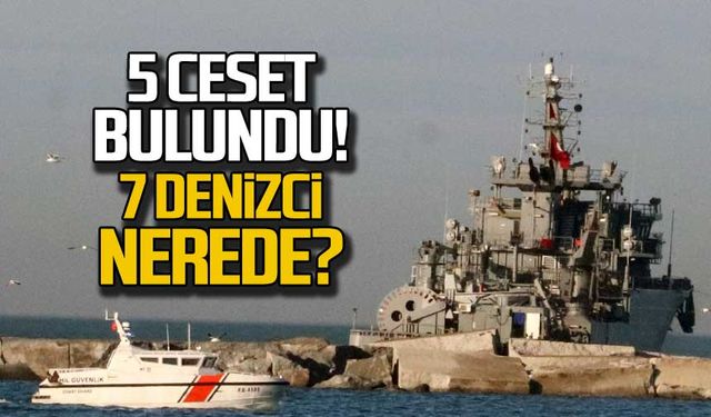 Ereğli'de 5 ceset bulundu! 7 denizci nerede?