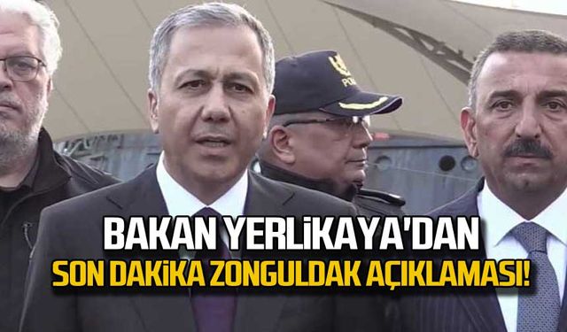 Bakan Ali Yerlikaya'dan son dakika Zonguldak açıklaması!