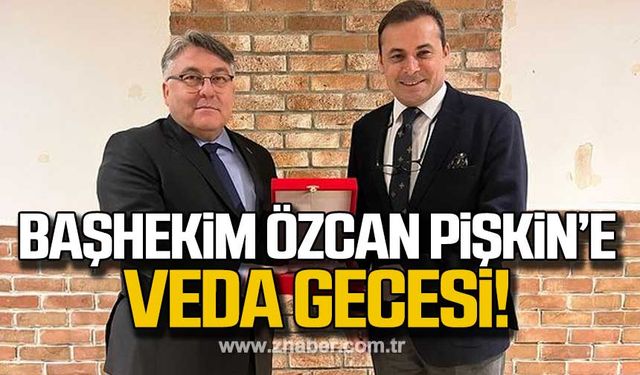 Başhekim Özcan Pişkin'e veda gecesi!