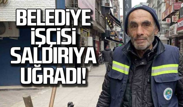 Belediye işçisi saldırıya uğradı!