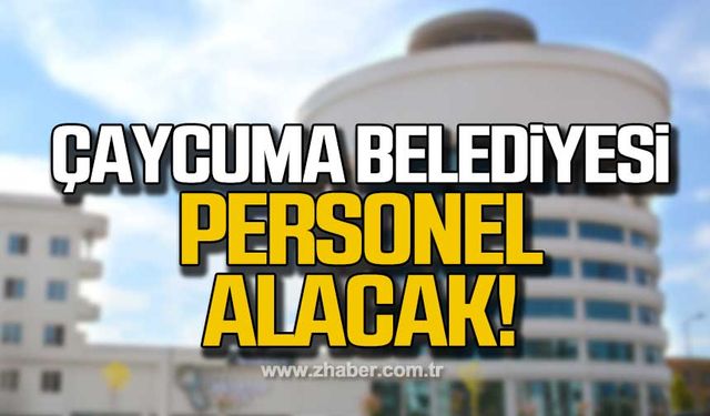 Çaycuma Belediyesi personel alımı yapacak!