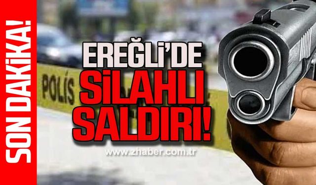 Kdz. Ereğli'de silahlı saldırı!