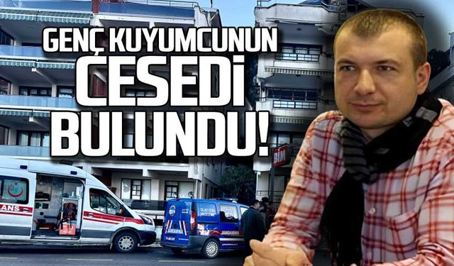 Genç kuyumcunun cesedi bulundu!