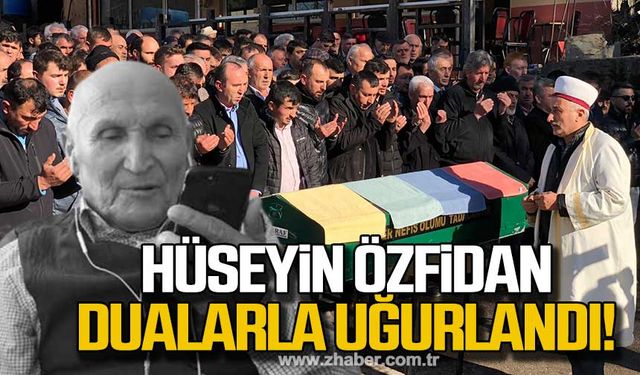 Hüseyin Özfidan’ın cenazesi toprağa verildi!