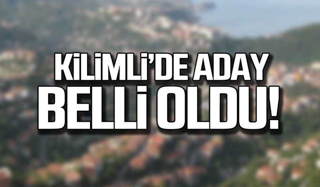 Kilimli’de aday belli oldu!