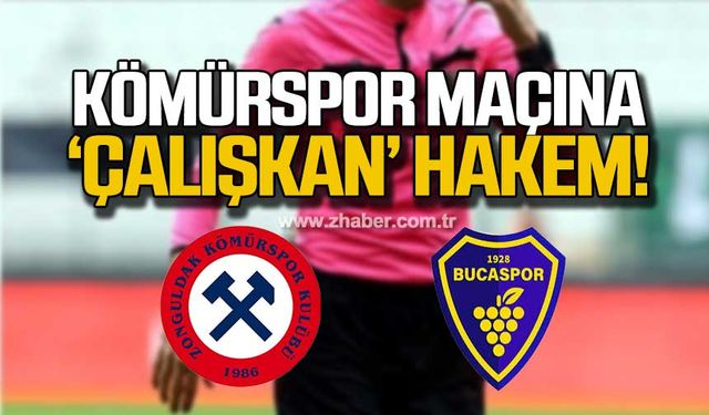 Zonguldak Kömürspor maçına 'Çalışkan' hakem!