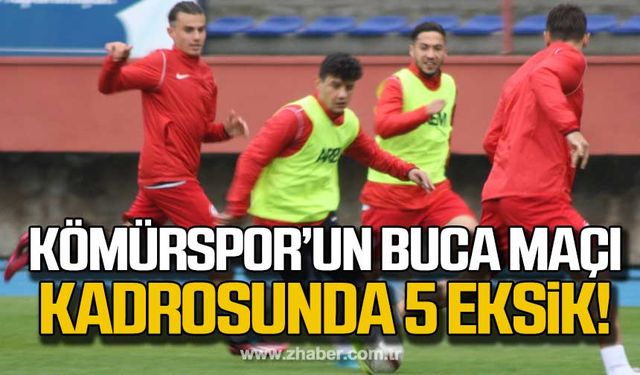 Zonguldak Kömürspor’un Buca maçı kadrosunda 5 eksik!