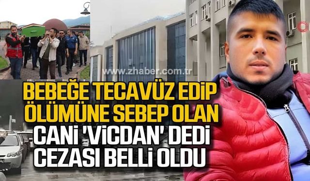 Zonguldak'ta bebeğe tecavüz edip ölümüne sebep olan caninin cezası belli oldu!