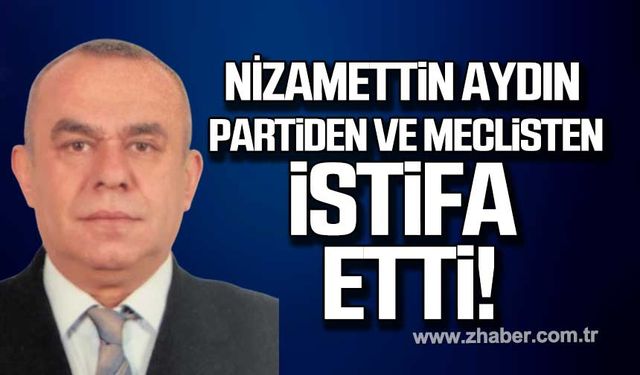 Nizamettin Aydın istifa etti!