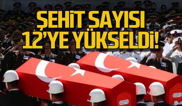 MSB duyurdu! Şehit sayısı 12'ye yükseldi!