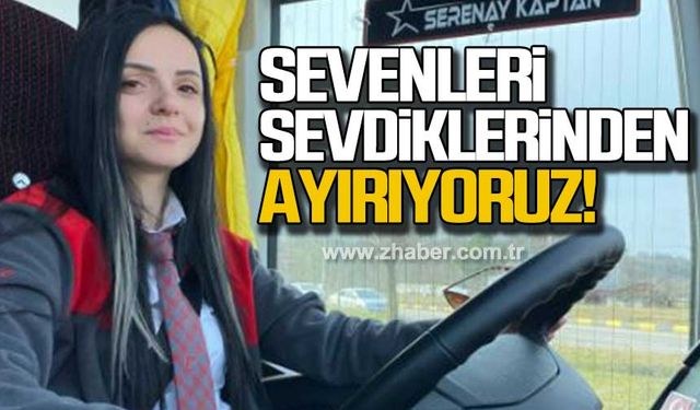 Serenay Göç 'sevenleri sevdiklerinden ayırıyoruz'!