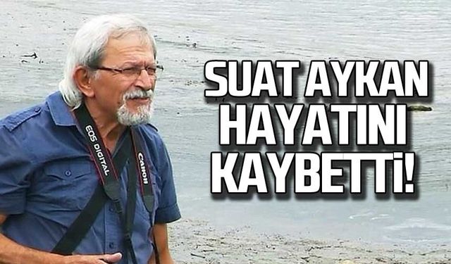 Suat Aykan hayatını kaybetti!