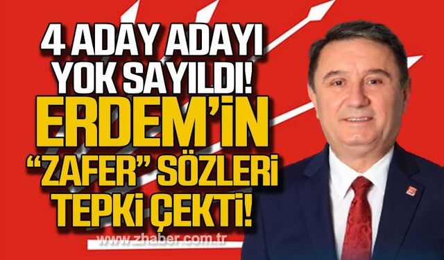 4 aday adayı yok sayıldı! Erdem’in ‘zafer’ sözleri tepki çekti!