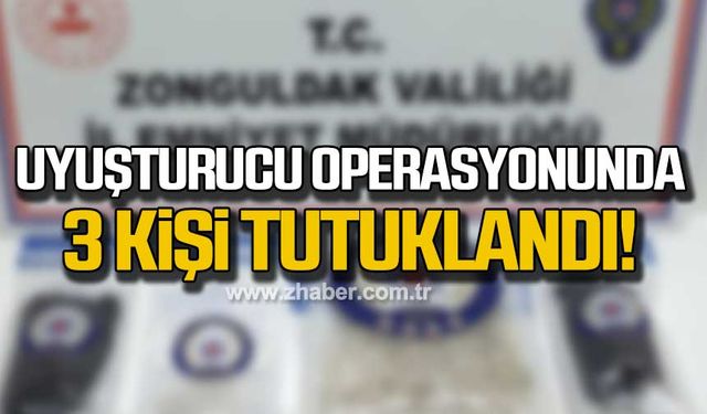 Zonguldak'ta operasyon! 3 kişi tutuklandı!