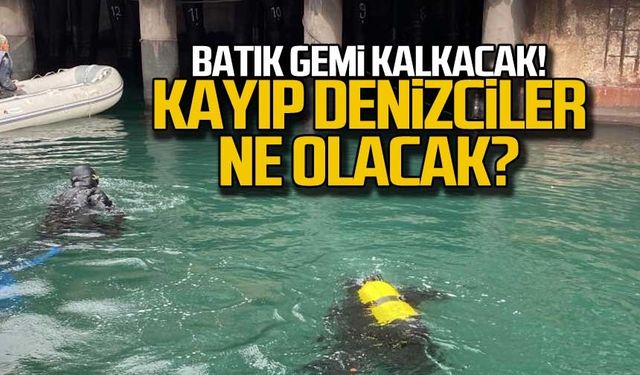 Kafkametler'in enkazı kalkacak! Kayıp denizciler ne olacak?