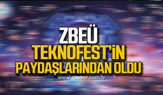 ZBEÜ TEKNOFEST’in Paydaşlarından oldu!